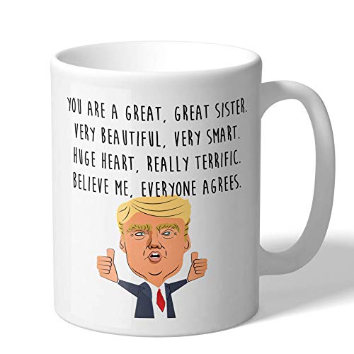 Product Cover MugBros Funny Great Sister Donald Trump Novelty Prank Gift 11 Ounce Coffee Mug (Sister Mug)