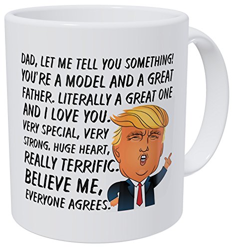 Product Cover Wampumtuk 1. 1. Dad, You're A Model, Father's Day, Very Special, Strong, Huge Heart, Donald Trump, 11 Ounces Funny Coffee Mug, White
