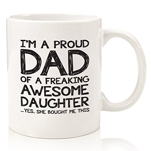 Product Cover Proud Dad Of A Awesome Daughter Funny Mug - Best Christmas Gifts for Dad from Daughter - Unique Xmas Gag Gift Idea for Men, Him - Top Birthday Present for a Father - Fun & Cool Novelty Coffee Cup