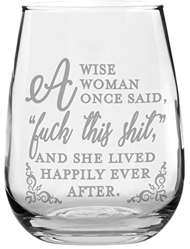 Product Cover Funny Stemless Wine Glass - A Wise Woman Once Said. - Makes a Great Gift Under $15!