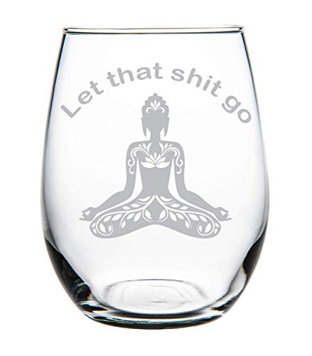 Product Cover Let That Sh** Go-Funny Stemless wine glass, 15 oz. Buddhist-Meditation Glass-Yoga-Buddha-Laser Engraved