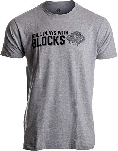 Product Cover Still Plays with Blocks | Funny Engine Mechanic Car Guy Truck Repair Men T-Shirt