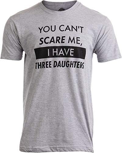 Product Cover You Can't Scare Me, I Have Three Daughters | Funny Dad Daddy Joke Men T-Shirt