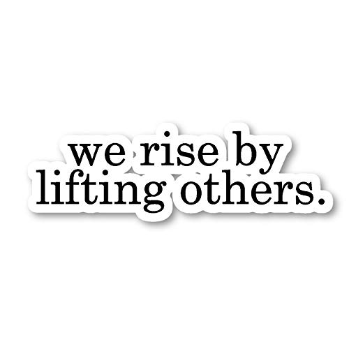 Product Cover We Rise by Lifting Others Sticker Inspirational Quotes Stickers - Laptop Stickers - Vinyl Decal - Laptop, Phone, Tablet Vinyl Decal Sticker S82187
