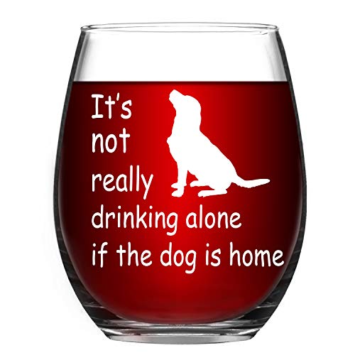 Product Cover Stemless Wine Glass It's not really drinking alone if the dog is home Funny Wine Cup Best Gift for Dog Lover 15 oz