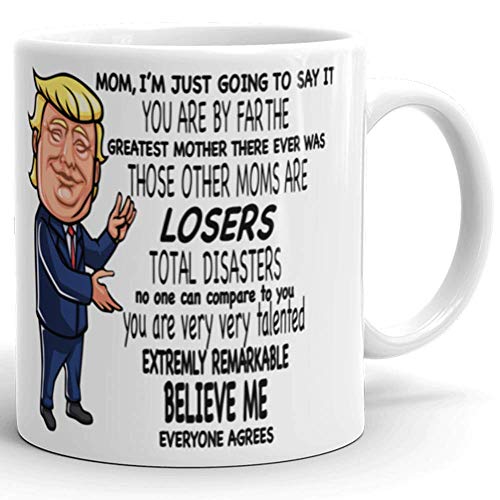 Product Cover Funny Great Mom Donald Trump Novelty Prank Gift Mug - Gifts for Mom - Novelty Birthday Gift For Parents - Gag Mother's Day Present Idea From Wife, Daughter, Son, Kids - 11 Fl Oz White