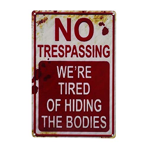Product Cover CVNDKN E-UNIONA Retro Fashion Chic Funny Metal Tin Sign No Trespassing We're Tired of Hiding The Bodies