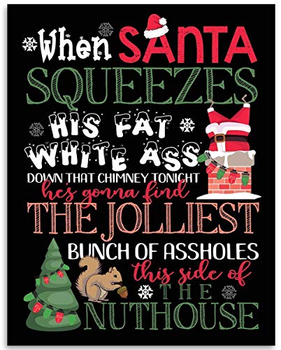 Product Cover When Santa Squeezes His Fat White Ass - 11x14 Unframed Art Print - Makes a Great Sarcastic Gift Under $15 for Christmas Decor