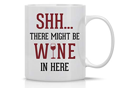 Product Cover Shh... There Might Be Wine in Here - 11oz White Ceramic Coffee Mug - Funny Office Gifts for Family, Friends, Bosses and Employees - by Cbtwear