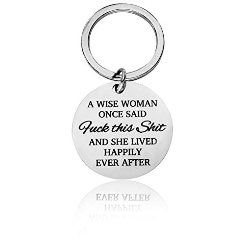 Product Cover Birthday Gift Keychain for Women A wise Women Once Said And She Lived Happily Ever After Keychain for Christmas Gift Friendship Gift Sister Girls Her Gift